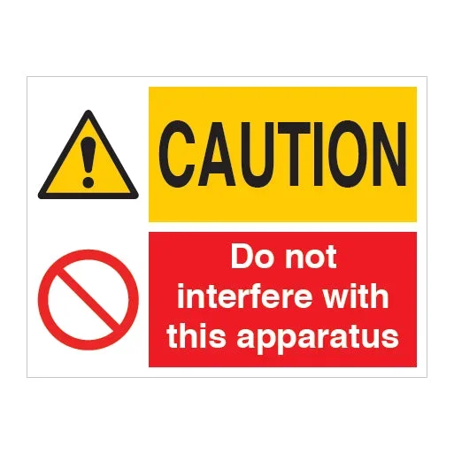 CAUTION Do not interfere with this apparatus Sign