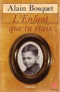 L&rsquo;enfant que tu étais